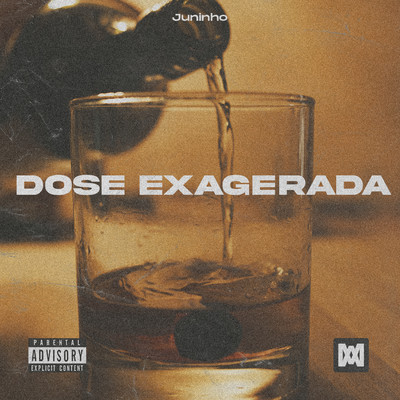 Dose Exagerada/Juninho