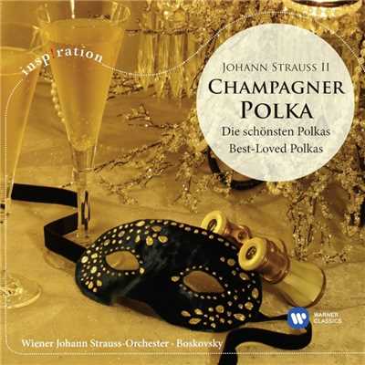 アルバム/Strauss II: Champagner Polka - Die schonsten Polkas ／ Best Loved Polkas/Willi Boskovsky