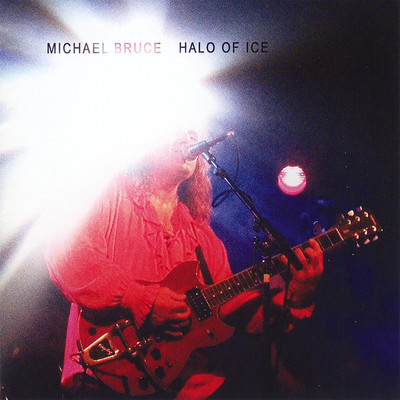 Halo Of Ice (Live)/Michael Bruce