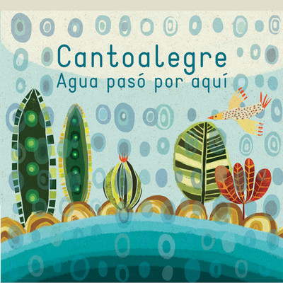 Agua paso por aqui/Cantoalegre