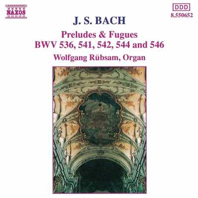 J.S. バッハ: 前奏曲とフーガ集 BWV 536, 541, 542, 544, 546/ヴォルフガンク・リュプザム(オルガン)