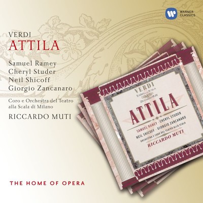 Verdi: Attila/Riccardo Muti／Samuel Ramey／Giorgio Zancanaro／Neil Shicoff／Cheryl Studer