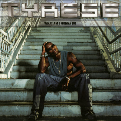 What Am I Gonna Do EP/Tyrese