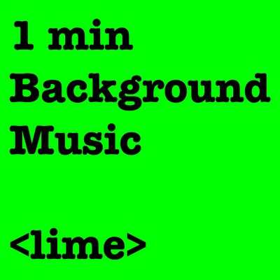 アルバム/1 min Background Music ＜lime＞/大石仁久