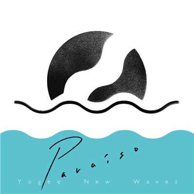 アルバム/PARAISO/Yogee New Waves