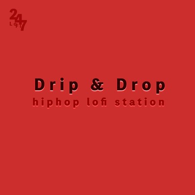 アルバム/Drip & Drop - Hiphop LoFi Station, world beat series/LOFI 24／7