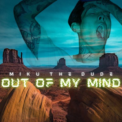 シングル/Out Of My Mind/Miku The Dude