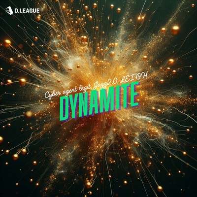 シングル/Dynamite/CyberAgent Legit, Jazz2.0 & LEI'OH