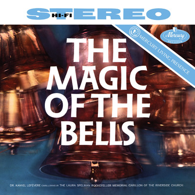 The Magic Of The Bells (Antal Dorati ／ Minnesota Orchestra - Mercury Masters: Stereo, Vol. 28)/Kamiel Lefevere
