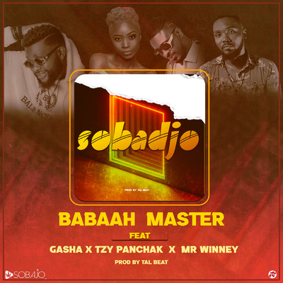 Sobadjo (featuring Gasha, Tzy Panchak, Mr Winney)/Babaah Master