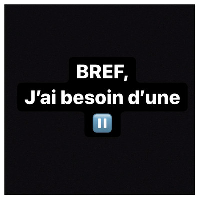 シングル/Bref, j'ai besoin d'une pause/Slimane