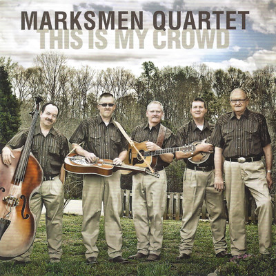 I Was There When It Happened/The Marksmen Quartet