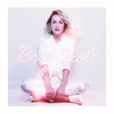 アルバム/Britt Nicole/ブリット・ニコル