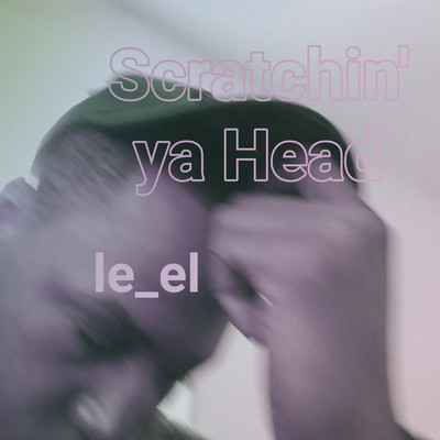 シングル/Scratchin' Ya Head/le_el