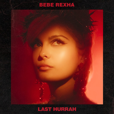 シングル/Last Hurrah/Bebe Rexha
