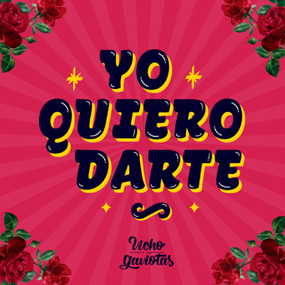 シングル/Yo Quiero Darte/Vicho y Las Gaviotas