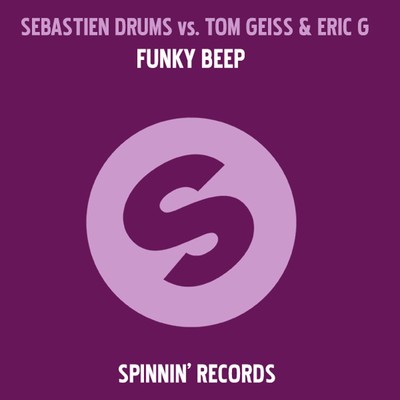 Funky Beep (Vocal Mixes)/Sebastien Drums／Tom Geiss／Eric G