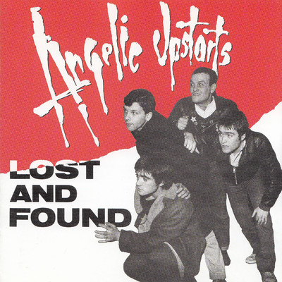 Lost and Found/Angelic Upstarts