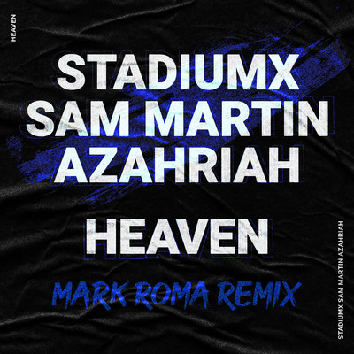 Heaven (feat. Azahriah) [Mark Roma Remix]/Stadiumx, Sam Martin