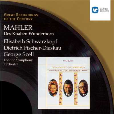 Mahler: Des Knaben Wunderhorn/George Szell, Elisabeth Schwarzkopf, Dietrich Fischer-Dieskau & London Symphony Orchestra
