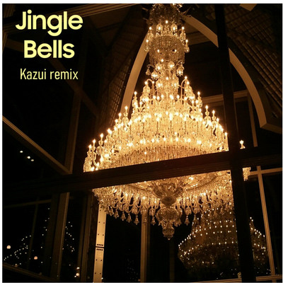 シングル/jingle bells(kazui remix)/kazui