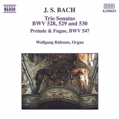J.S. バッハ: トリオ・ソナタ第4, 5, 6番, 前奏曲とフーガ BWV 547/ヴォルフガンク・リュプザム(オルガン)