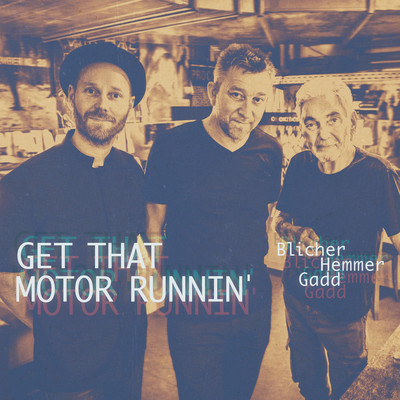 Get That Motor Runnin'/Michael Blicher