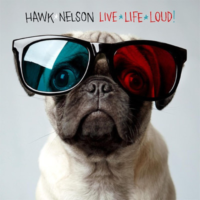 アルバム/Live Life Loud/Hawk Nelson