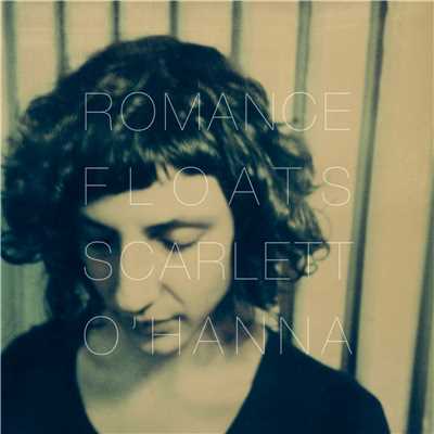 Romance Floats/Scarlett O'Hanna
