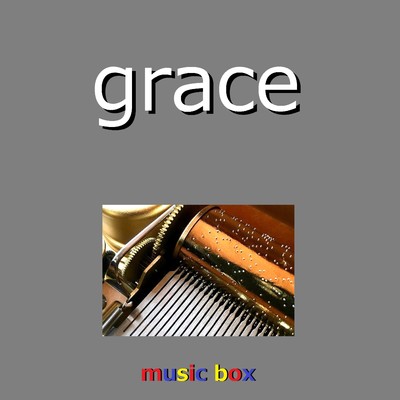 grace (オルゴール)/オルゴールサウンド J-POP