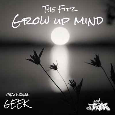 GROW UP MIND (feat. geek)/The Fitz