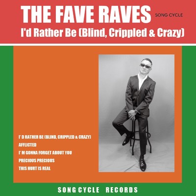 アルバム/アイド・ラザー・ビー・ブラインド、クリップルド・アンド・クレイジー/The Fave Raves