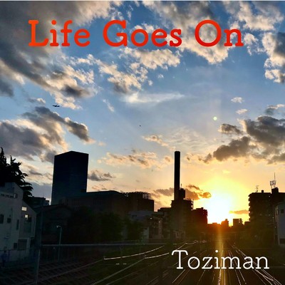 Life Goes On/Toziman