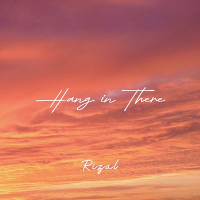 Hang in There/Rizal
