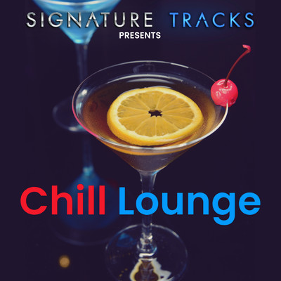 Signature Tracks Presents: The Chill Lounge/Signature Tracks