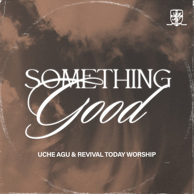 Something Good (Live)/Uche Agu／Revival Today Worship