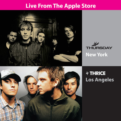 Live From The Apple Store/THURSDAY／THRICE