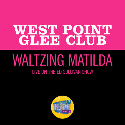シングル/Waltzing Matilda (Live On The Ed Sullivan Show, May 22, 1960)/West Point Glee Club
