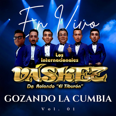 アルバム/Gozando La Cumbia En Vivo (Vol.1)/Los Internacionales Vaskez De Rolando ”El Tiburon”