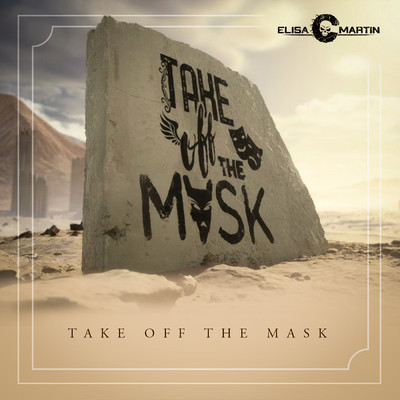 Take Off The Mask/Elisa C. Martin