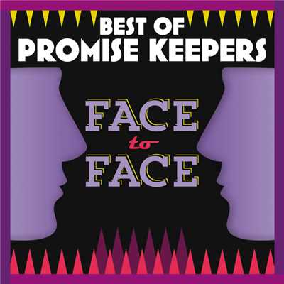 Best Of Promise Keepers: Face To Face/Maranatha！ Promise Band