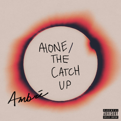 alone ／ the catch up (Explicit)/Ambre