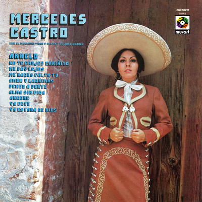 Me Voy Lejos (featuring Mariachi Oro y Plata De Jose Chavez／Remastered 2024)/Mercedes Castro