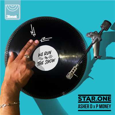 We Run The Show (Star.One X Asher D. X P Money)/Star.One／Asher D.／P Money