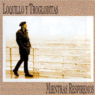 アルバム/Mientras Respiremos/Loquillo Y Los Trogloditas