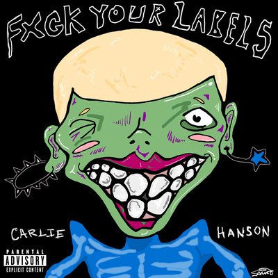 シングル/Fuck Your Labels/Carlie Hanson