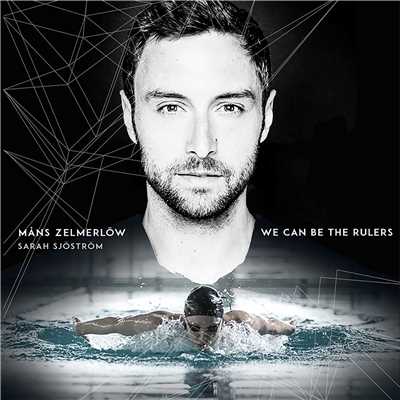 We Can Be the Rulers/Mans Zelmerlow