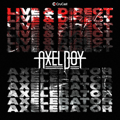 Live & Direct ／ Axelerator/Axel Boy