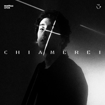 シングル/Chiamerei/Matteo Crea