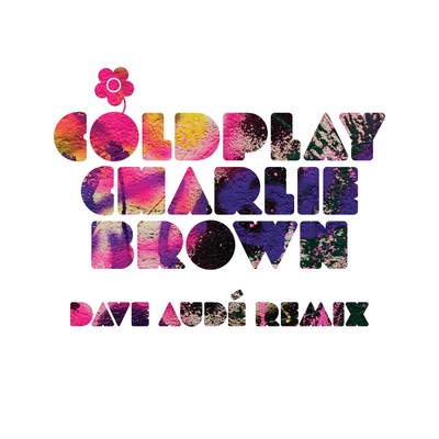 シングル/Charlie Brown (Dave Aude Remix)/Coldplay